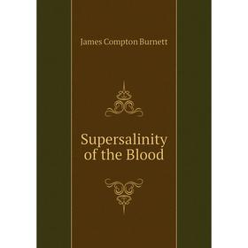 

Книга Supersalinity of the Blood