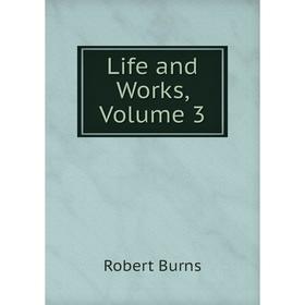 

Книга Life and Works, Volume 3