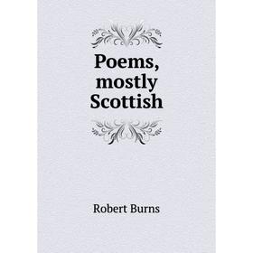 

Книга Poems, mostly Scottish