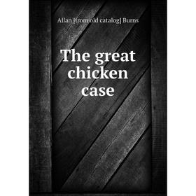 

Книга The great chicken case