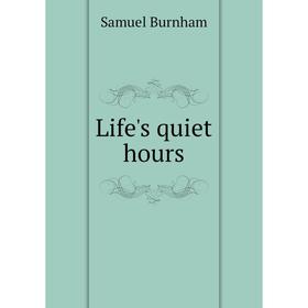 

Книга Life's quiet hours