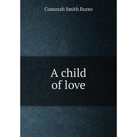 

Книга A child of love