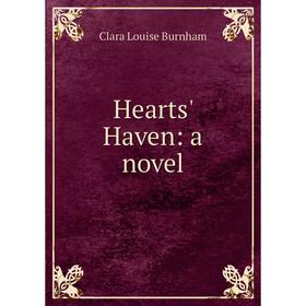 

Книга Hearts' Haven: a novel