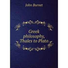 

Книга Greek philosophy, Thales to Plato