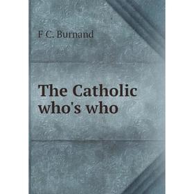 

Книга The Catholic who's who