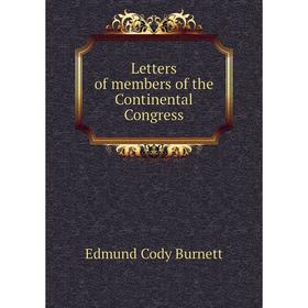 

Книга Letters of members of the Continental Congress