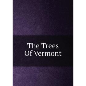 

Книга The Trees Of Vermont