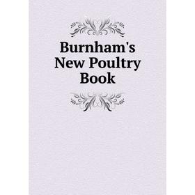 

Книга Burnham's New Poultry Book