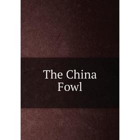 

Книга The China Fowl