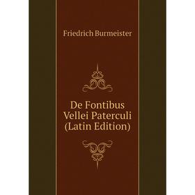 

Книга De Fontibus Vellei Paterculi (Latin Edition)