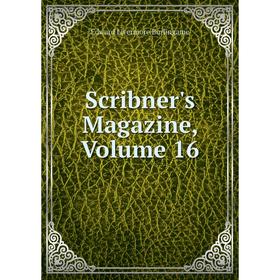 

Книга Scribner's Magazine, Volume 16