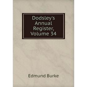 

Книга Dodsley's Annual Register, Volume 34