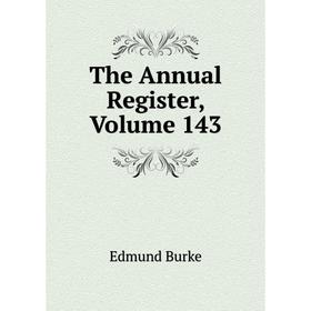 

Книга The Annual Register, Volume 143