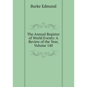 

Книга The Annual Register of World Events: A Review of the Year, Volume 140