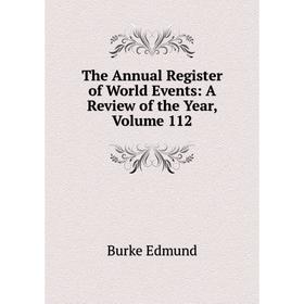 

Книга The Annual Register of World Events: A Review of the Year, Volume 112