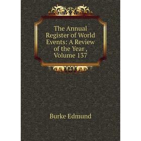 

Книга The Annual Register of World Events: A Review of the Year, Volume 137
