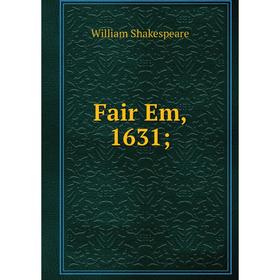 

Книга Fair Em, 1631