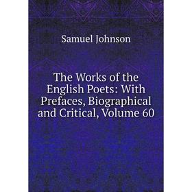 

Книга The Works of the English Poets: With Prefaces, Biographical and Critical, Volume 60