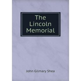 

Книга The Lincoln Memorial