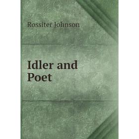 

Книга Idler and Poet