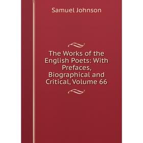 

Книга The Works of the English Poets: With Prefaces, Biographical and Critical, Volume 66