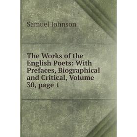 

Книга The Works of the English Poets: With Prefaces, Biographical and Critical, Volume 30, page 1