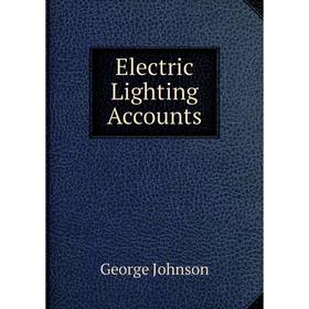 

Книга Electric Lighting Accounts