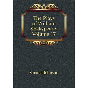 

Книга The Plays of William Shakspeare, Volume 17