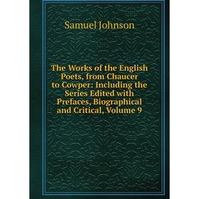 

Книга The Works of the English Poets, from Chaucer to Cowper: Including the Series Edited with Prefaces, Biographical and Critical