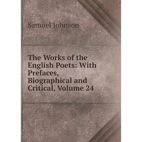 

Книга The Works of the English Poets: With Prefaces, Biographical and Critical, Volume 24