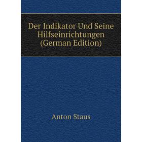 

Книга Der Indikator Und Seine Hilfseinrichtungen (German Edition)