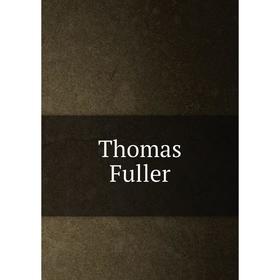 

Книга Thomas Fuller