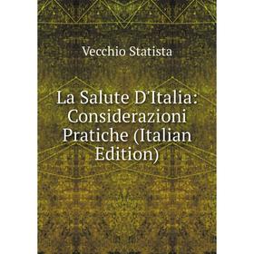 

Книга La Salute D'Italia: Considerazioni Pratiche