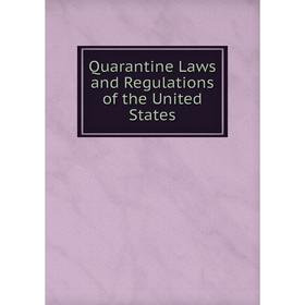 

Книга Quarantine Laws and Regulations of the United States