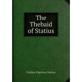 

Книга The Thebaid of Statius