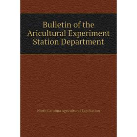 

Книга Bulletin of the Aricultural Experiment Station Department
