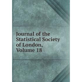 

Книга Journal of the Statistical Society of London, Volume 18