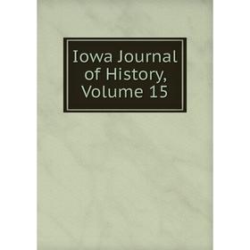 

Книга Iowa Journal of History, Volume 15