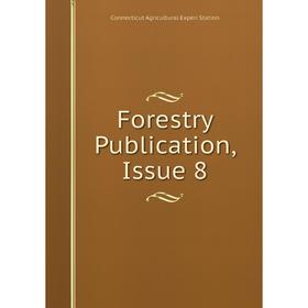 

Книга Forestry Publication, Issue 8