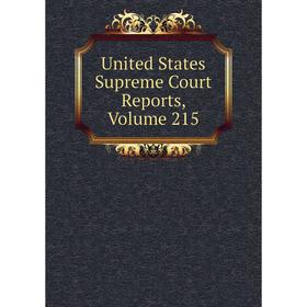 

Книга United States Supreme Court Reports, Volume 215