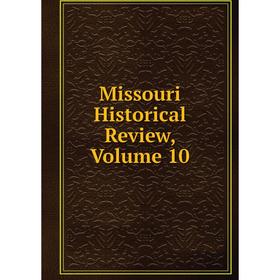 

Книга Missouri Historical Review, Volume 10