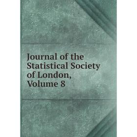 

Книга Journal of the Statistical Society of London, Volume 8