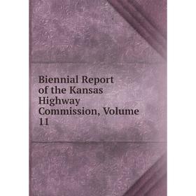 

Книга Biennial Report of the Kansas Highway Commission, Volume 11
