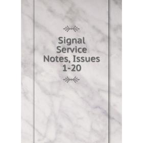 

Книга Signal Service Notes, Issues 1-20