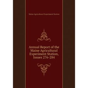 

Книга Annual Report of the Maine Agricultural Experiment Station, Issues 276-284