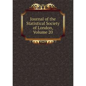 

Книга Journal of the Statistical Society of London, Volume 20