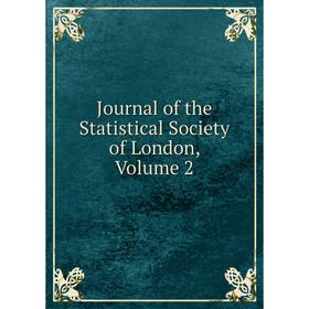 

Книга Journal of the Statistical Society of London, Volume 2