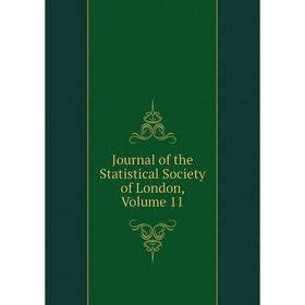 

Книга Journal of the Statistical Society of London, Volume 11