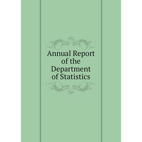 

Книга Annual Report of the Department of Statistics