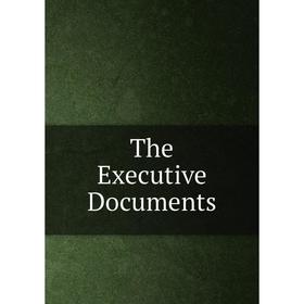 

Книга The Executive Documents